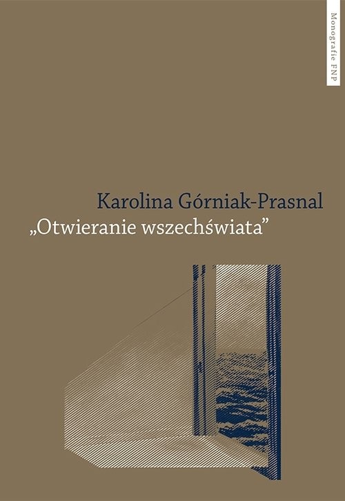 okładka Otwieranie wszechświata Polska powojenna awangarda poetycka Tymoteusz Karpowicz i Krystyna Miłob książka | Karolina Górniak-Prasnal