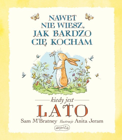 okładka Nawet nie wiesz jak bardzo Cię kocham kiedy jest Lato książka | McBratney Sam