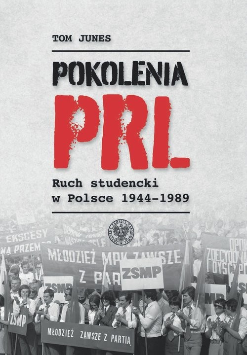 okładka Pokolenia PRL-u Ruch studencki w Polsce 1944–1989 książka | Tom Junes