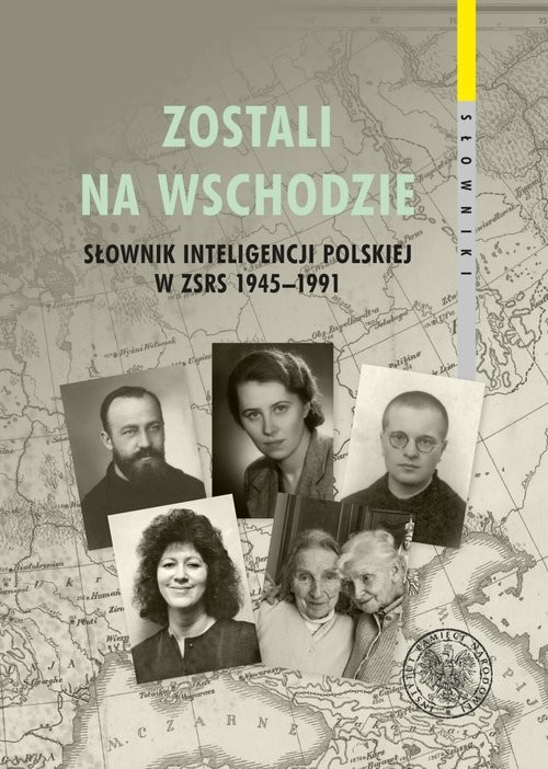 okładka Zostali na Wschodzie Słownik inteligencji polskiej w ZSRS 1945–1991, t. 2 książka | Opracowania Zbiorowe
