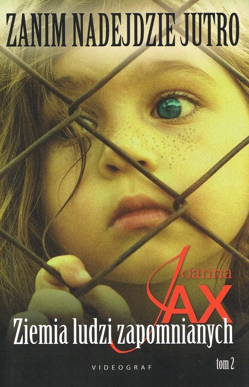 okładka Zanim nadejdzie jutro Tom 2 Ziemia ludzi zapomnianych książka | Joanna Jax