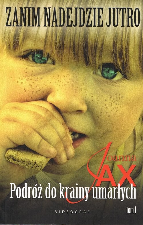 okładka Zanim nadejdzie jutro Tom 1 Podróż do krainy umarłych książka | Joanna Jax