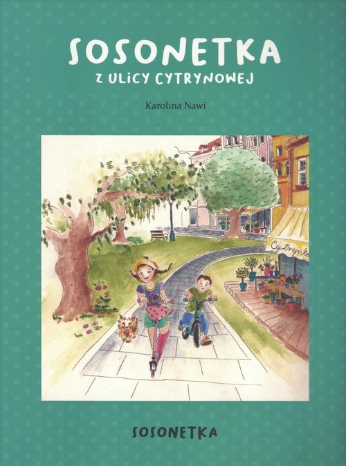 okładka Sosonetka z ulicy Cytrynowej książka | Karolina Nawi