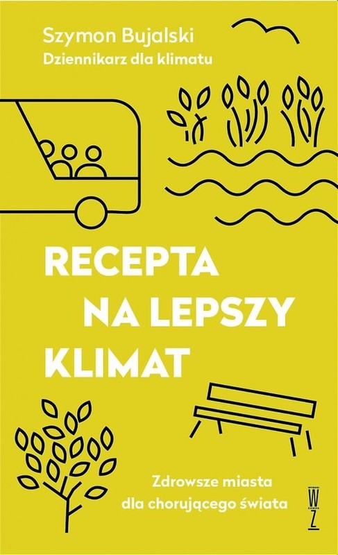 okładka Recepta na lepszy klimat / Wysoki Zamek książka | Szymon Bujalski