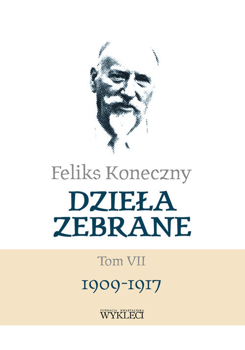 okładka Dzieła zebrane Tom VII 1909-1917 książka | Feliks Koneczny