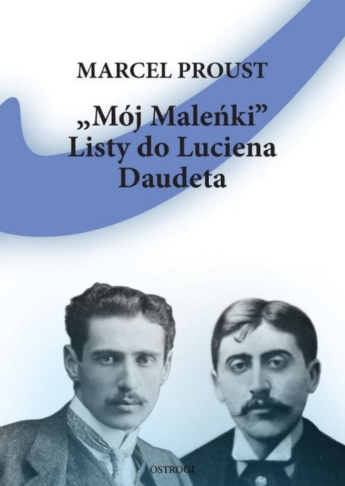 okładka Mój Maleńki Listy do Luciena Daudeta książka | Marcel Proust, Daudet Lucien