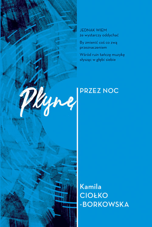 okładka Płynę przez noc książka | Kamila Ciołko-Borkowska