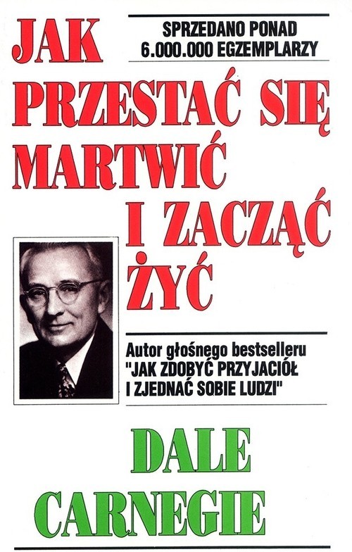 okładka Jak przestać się martwić i zacząć żyć książka | Dale Carnegie