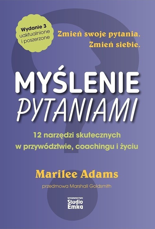 okładka Myślenie pytaniami 12 narzędzi skutecznych w przywództwie, coachingu i życiu książka | Marilee Adams