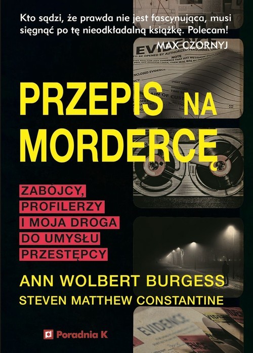 okładka Przepis na mordercę Zabójczy profilerzy i moja droga do umysłu mordercy książka | Wolbert BurgessAnn