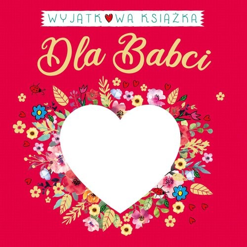 okładka Wyjątkowa książka dla Babci książka