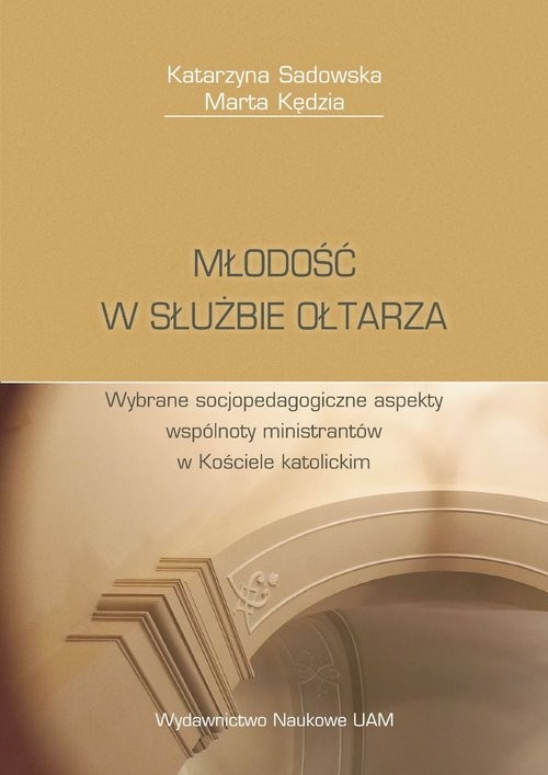 okładka Młodość w służbie ołtarza książka | Katarzyna Sadowska, Kędzia Marta