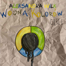 okładka Wojna kolorów audiobook | MP3 | Aleksandra Wilk