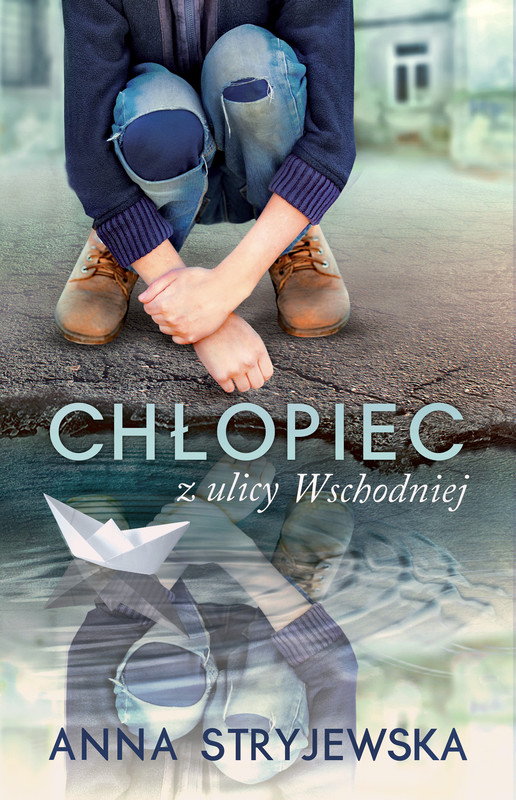 okładka Chłopiec z ulicy Wschodniej ebook | epub, mobi | Anna Stryjewska