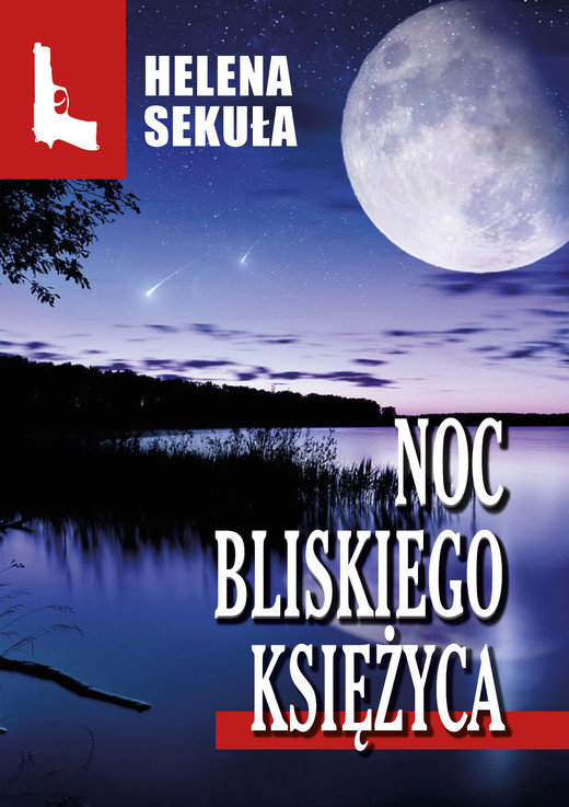 okładka Noc bliskiego księżyca ebook | epub, mobi, pdf | Helena Sekuła