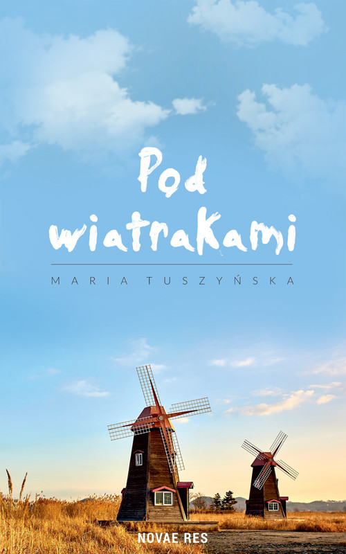 okładka Pod wiatrakami ebook | epub, mobi | Maria Tuszyńska