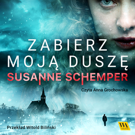 okładka Zabierz moją duszę audiobook | MP3 | Susanne Schemper