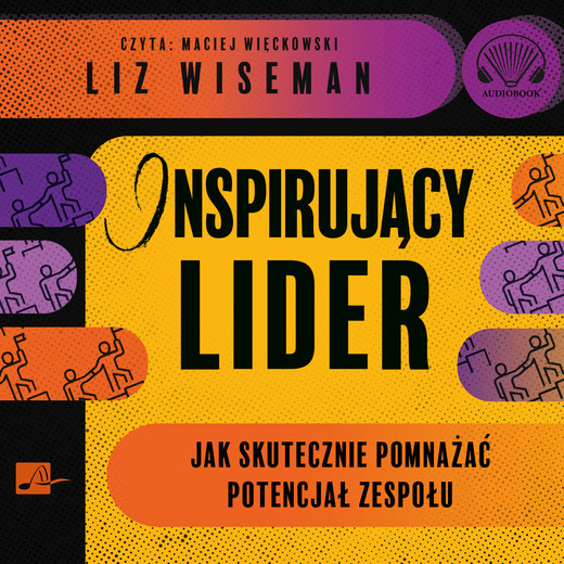 okładka Inspirujący lider. Jak skutecznie pomnażać potencjał zespołu audiobook | MP3 | Liz Wiseman