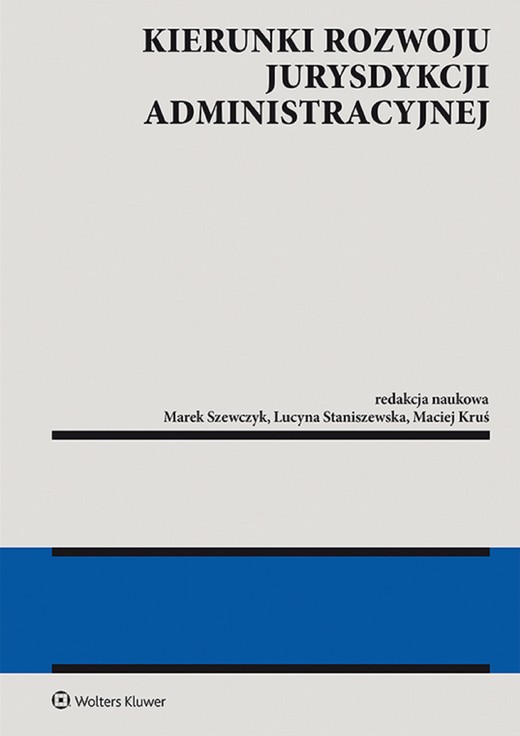 okładka Kierunki rozwoju jurysdykcji administracyjnej (pdf) ebook | pdf | Praca zbiorowa, Redakcja naukowa: Maciej Kruś, Lucyna Staniszewska, Marek Szewczyk