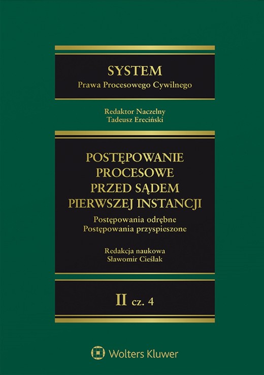 okładka System prawa procesowego cywilnego. Tom II. Postępowanie procesowe przed sądem pierwszej instancji Część 4. Postępowania odrębne. Postępowania przyspieszone (pdf) ebook | pdf | Praca zbiorowa, Redakcja naukowa: Sławomir Cieślak