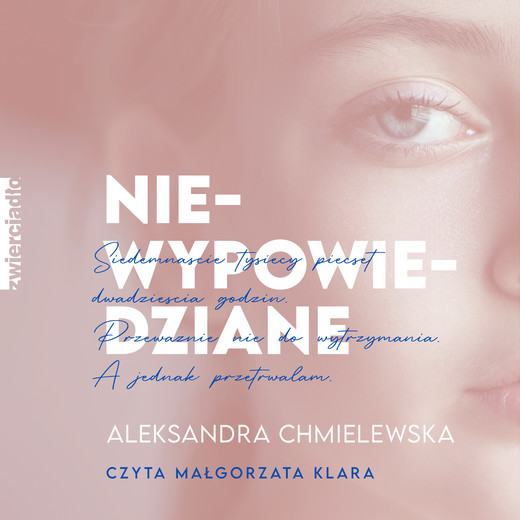 okładka Niewypowiedziane audiobook | MP3 | Aleksandra Chmielewska