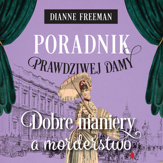 okładka Poradnik prawdziwej damy. Dobre maniery a morderstwo audiobook | MP3 | Dianne Freeman