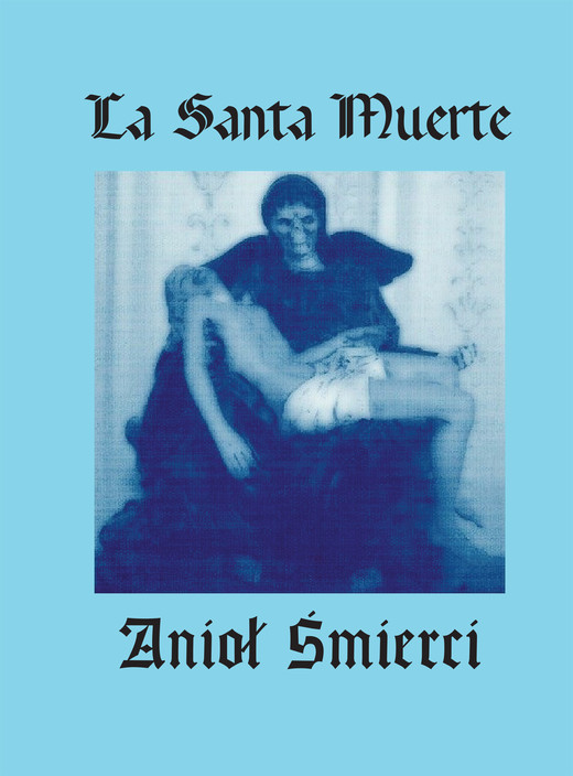 okładka La Santa Muerte. Anioł Śmierci ebook | epub, mobi | Mateusz La Santa Muerte Poland