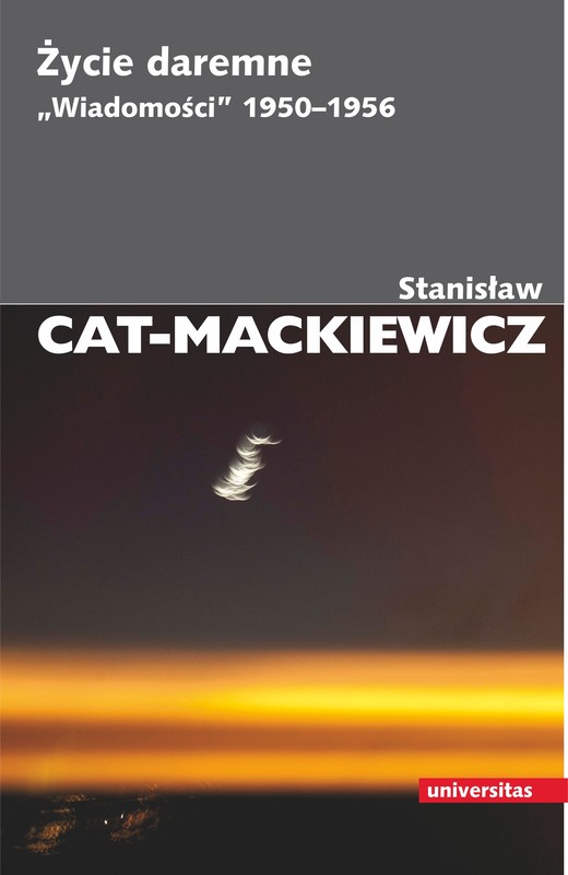 okładka Życie daremne. „Wiadomości” 1950–1956 ebook | epub, mobi, pdf | Stanisław Cat-Mackiewicz