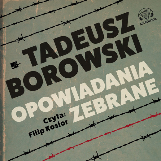 okładka Opowiadania zebrane audiobook | MP3 | Tadeusz Borowski