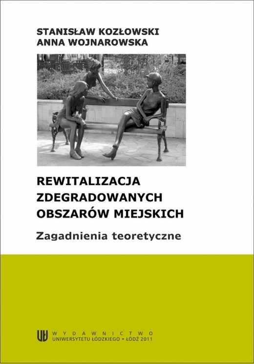 okładka Rewitalizacja zdegradowanych obszarów miejskich. Zagadnienia teoretyczne ebook | pdf | Stanisław Kozłowski, Anna Wojnarowska