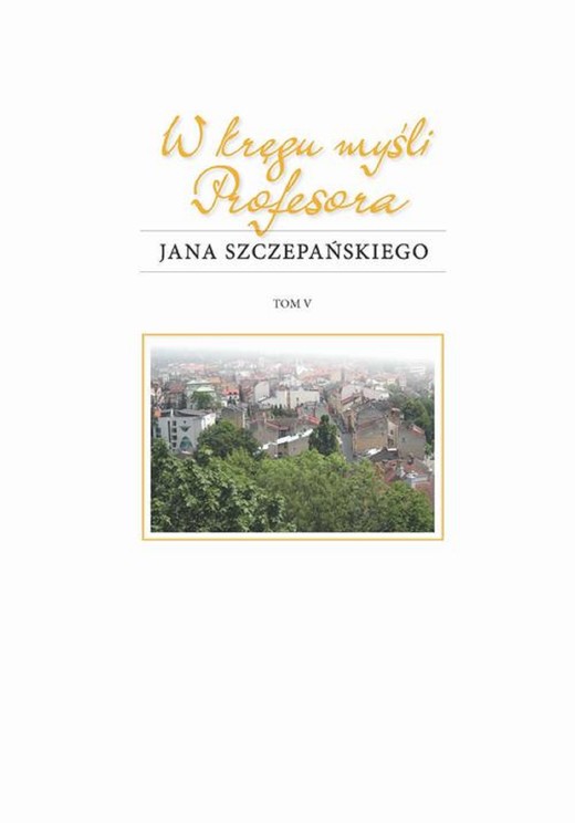 okładka W kręgu myśli Profesora Jana Szczepańskiego ebook | pdf | Ewa Ogrodzka-Mazur, Andrzej Kasperek, Daniel Kadłubiec