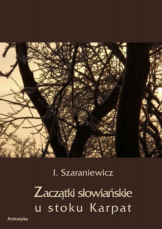okładka Zaczątki słowiańskie u stoków Karpat ebook | pdf | Izydor Szaraniewicz