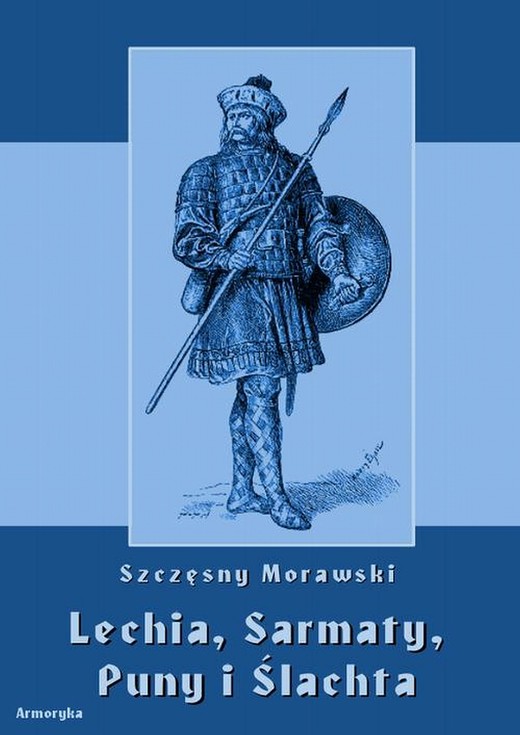 okładka Lechia, Sarmaty, Puny i Ślachta ebook | pdf | Szczęsny Morawski