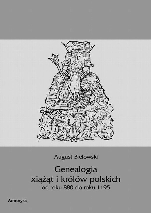okładka Genealogia książąt i królów polskich od roku 880 do roku 1195 ebook | pdf | Artur Bielowski