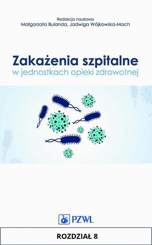 okładka Zakażenia szpitalne w jednostkach opieki zdrowotnej. Rozdział 8 ebook | epub, mobi | Marta Wałaszek, Marta Budnik-Szymoniuk