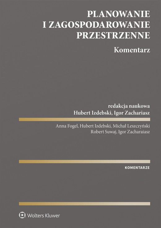 okładka Planowanie i zagospodarowanie przestrzenne. Komentarz (pdf) ebook | pdf | Robert Suwaj, Anna Fogel, Michał Leszczyński
