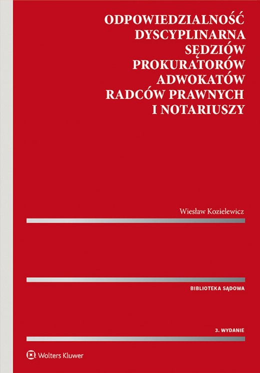 okładka Odpowiedzialność dyscyplinarna sędziów, prokuratorów, adwokatów, radców prawnych i notariuszy (pdf) ebook | pdf | Wiesław Kozielewicz