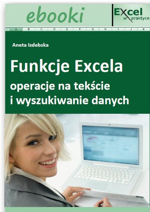 okładka Funkcje Excela - operacje na tekście i wyszukiwanie danych ebook | pdf