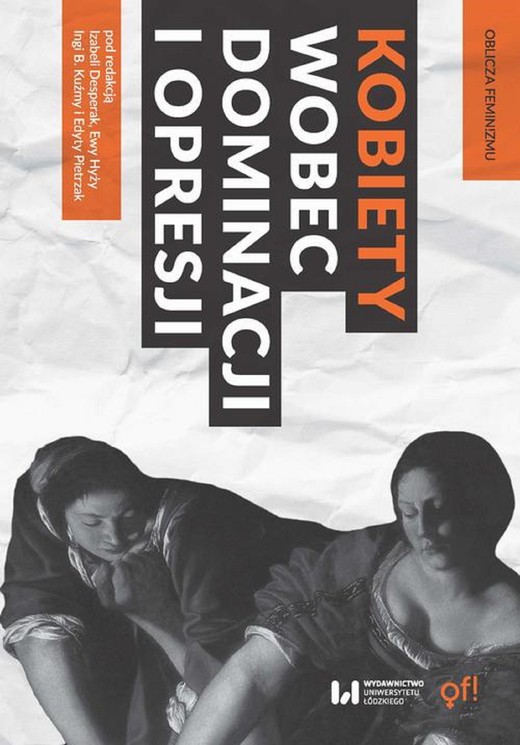 okładka Kobiety wobec dominacji i opresji ebook | pdf | Inga B. Kuźma, Izabela Desperak, Edyta B. Pietrzak, Ewa Hyży
