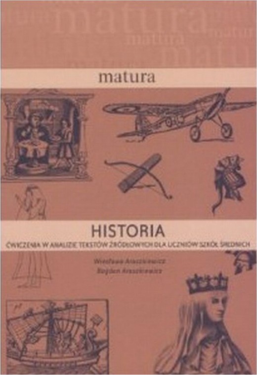 okładka Historia. Matura.Ćwiczenia w analizie tekstów źródłowych ebook | pdf | Bogdan Araszkiewicz