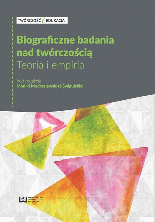 okładka Biograficzne badania nad twórczością ebook | pdf | Monika Modrzejewska-Świgulska
