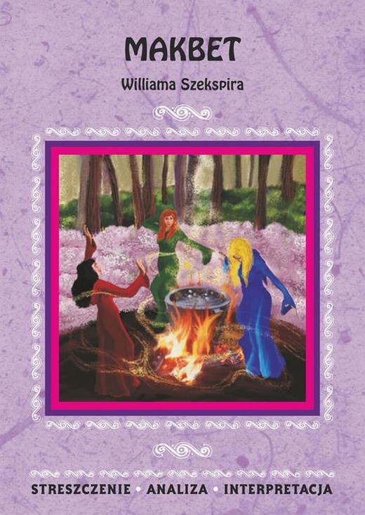 okładka Makbet Williama Szekspira. Streszczenie, analiza, interpretacja ebook | pdf | Ilona Kulik