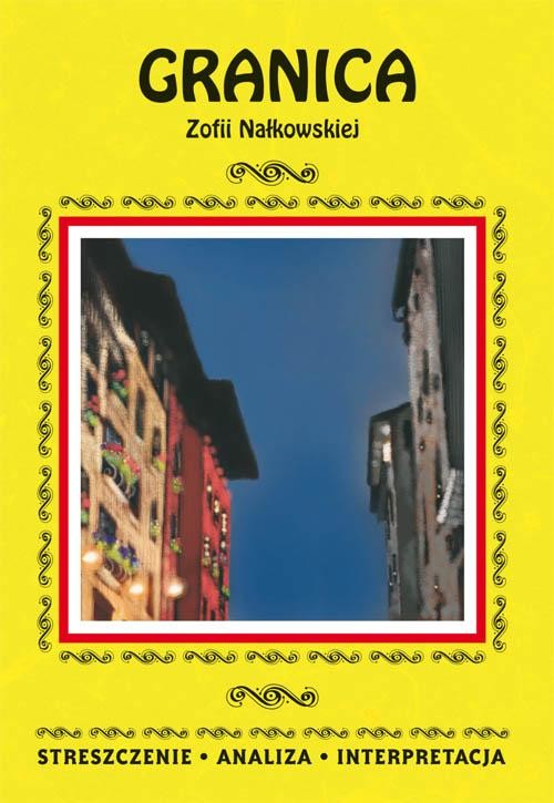 okładka Granica Zofii Nałkowskiej. Streszczenie, analiza, interpretacja ebook | pdf | Ilona Kulik
