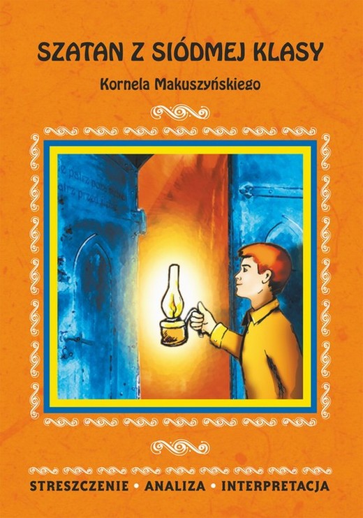 okładka Szatan z siódmej klasy Kornela Makuszyńskiego. Streszczenie, analiza, interpretacja ebook | pdf | Magdalena Zambrzycka