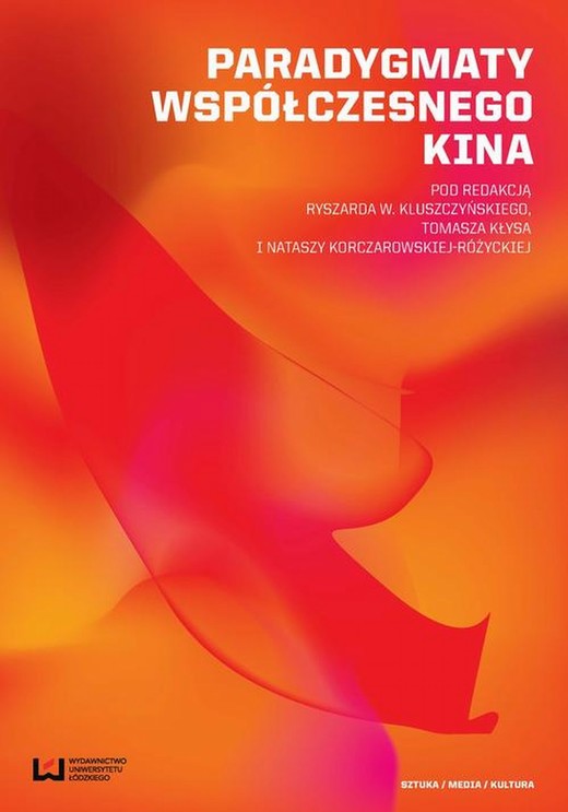 okładka Paradygmaty współczesnego kina ebook | pdf | Tomasz Kłys, Natasza Korczarowska-Różycka, Ryszard Kluszczyński