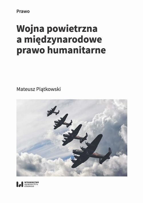 okładka Wojna powietrzna a międzynarodowe prawo humanitarne ebook | pdf | Mateusz Piątkowski