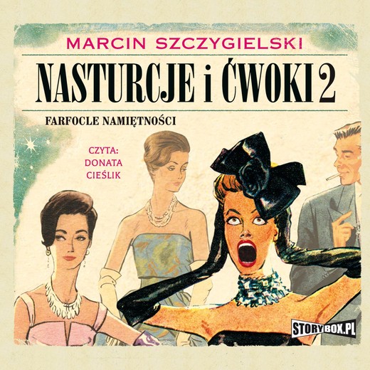 okładka Nasturcje i ćwoki. Tom 2. Farfocle namiętności audiobook | MP3 | Marcin Szczygielski