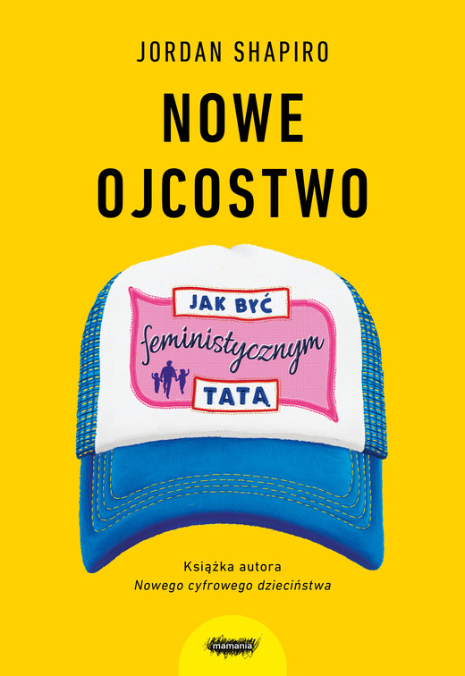 okładka Nowe ojcostwo ebook | epub, mobi | Jordan Shapiro