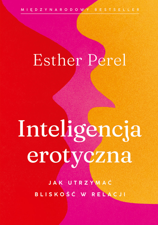 okładka Inteligencja erotyczna. Jak utrzymać bliskość w relacji [wyd. 2023] ebook | epub, mobi | Esther Perel