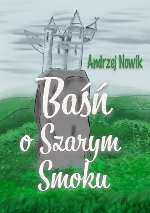 okładka Baśń o Szarym Smoku ebook | epub, mobi | Andrzej Nowik